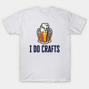 I Do Crafts Beer T-Shirt